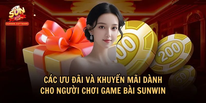 Khuyến mãi và phần thưởng đặc biệt tại game bài Sunwin