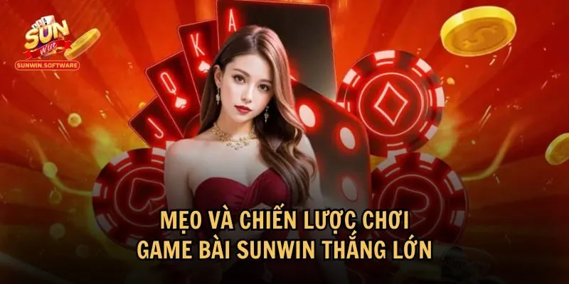 Chiến lược thông minh chơi game bài Sunwin