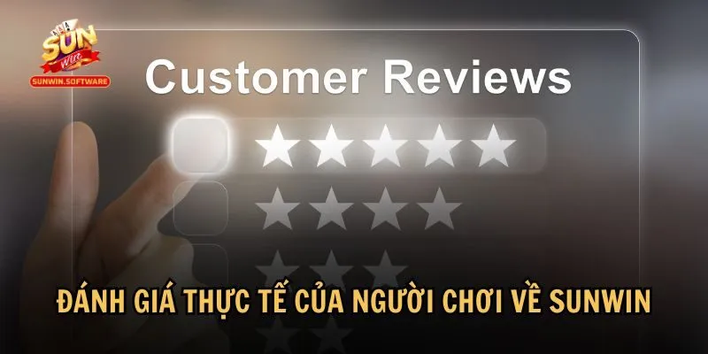 Một số nhận xét thực tế từ người chơi về Sunwin